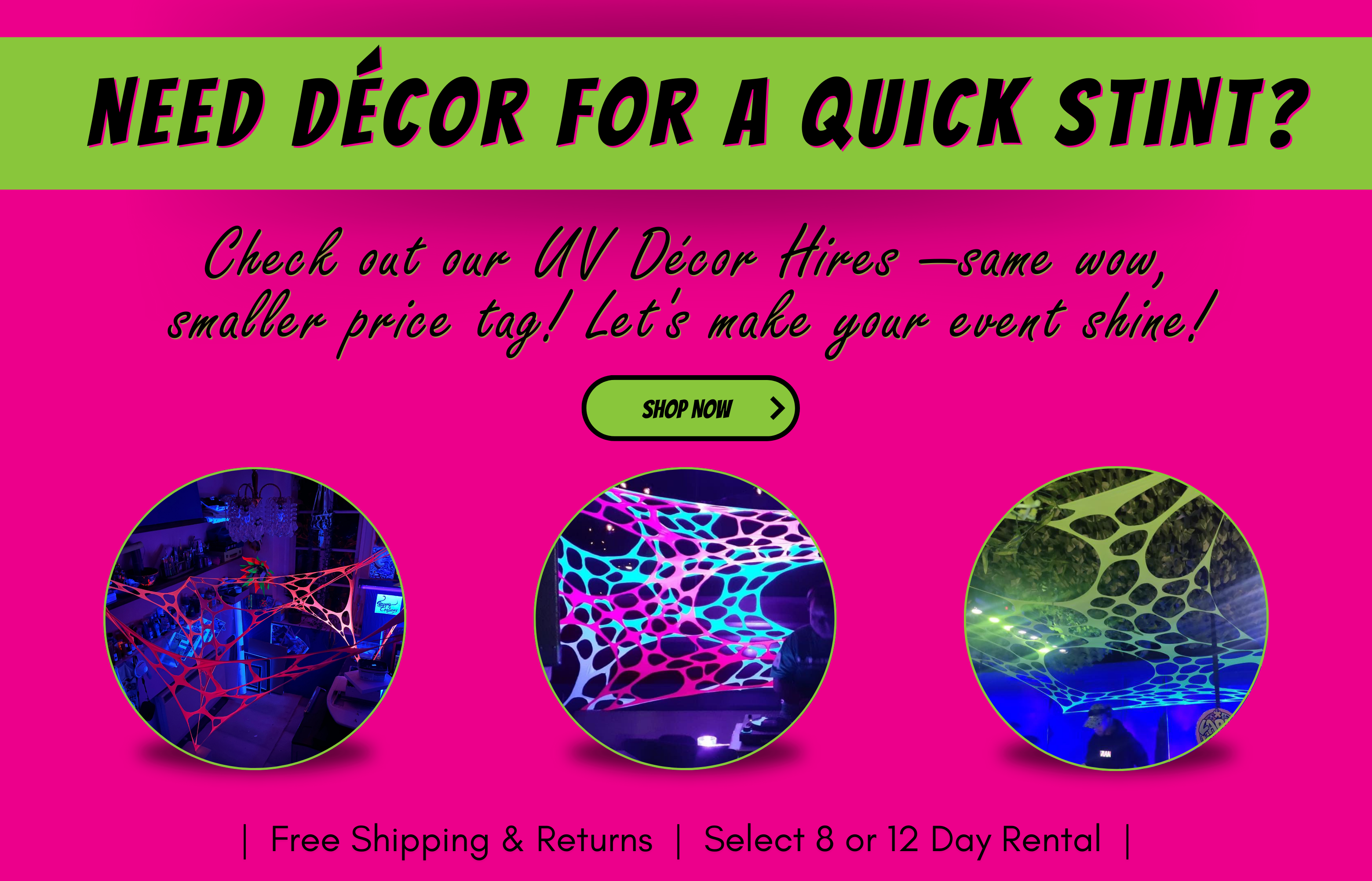 Are you looking for rentable decorations for your party ? look no further. We now offer a UV decoration hire service within the Uk only. Hire terms are between 8 and 12 days