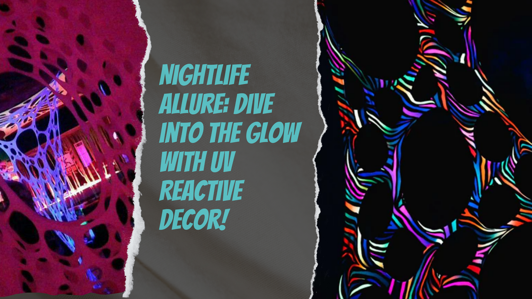Beyond Neon Lights: The Allure of UV Reactive Decor in Nightlife