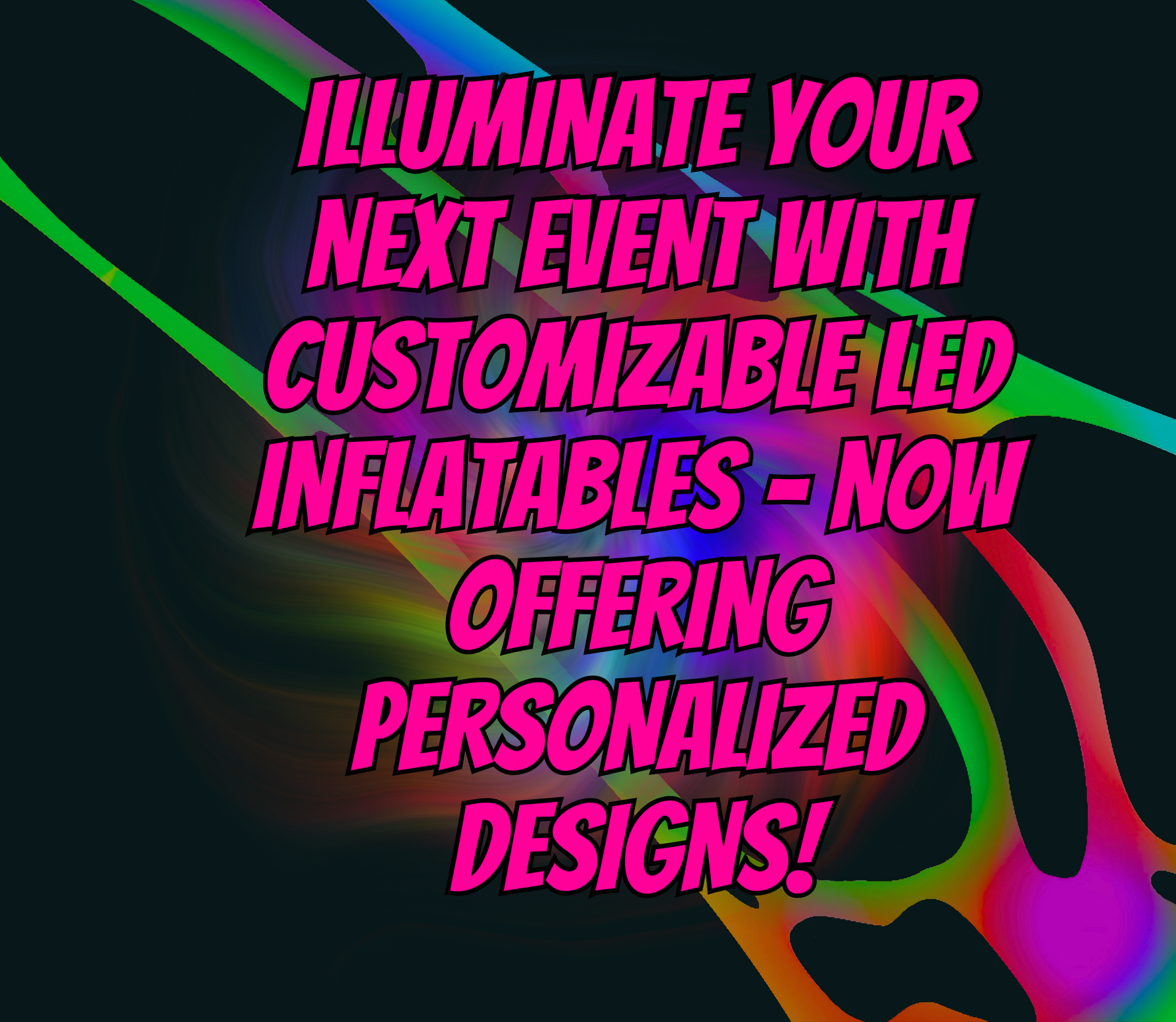 Illuminate Your Next Event with Customizable LED Inflatables – Now Offering Personalized Designs!