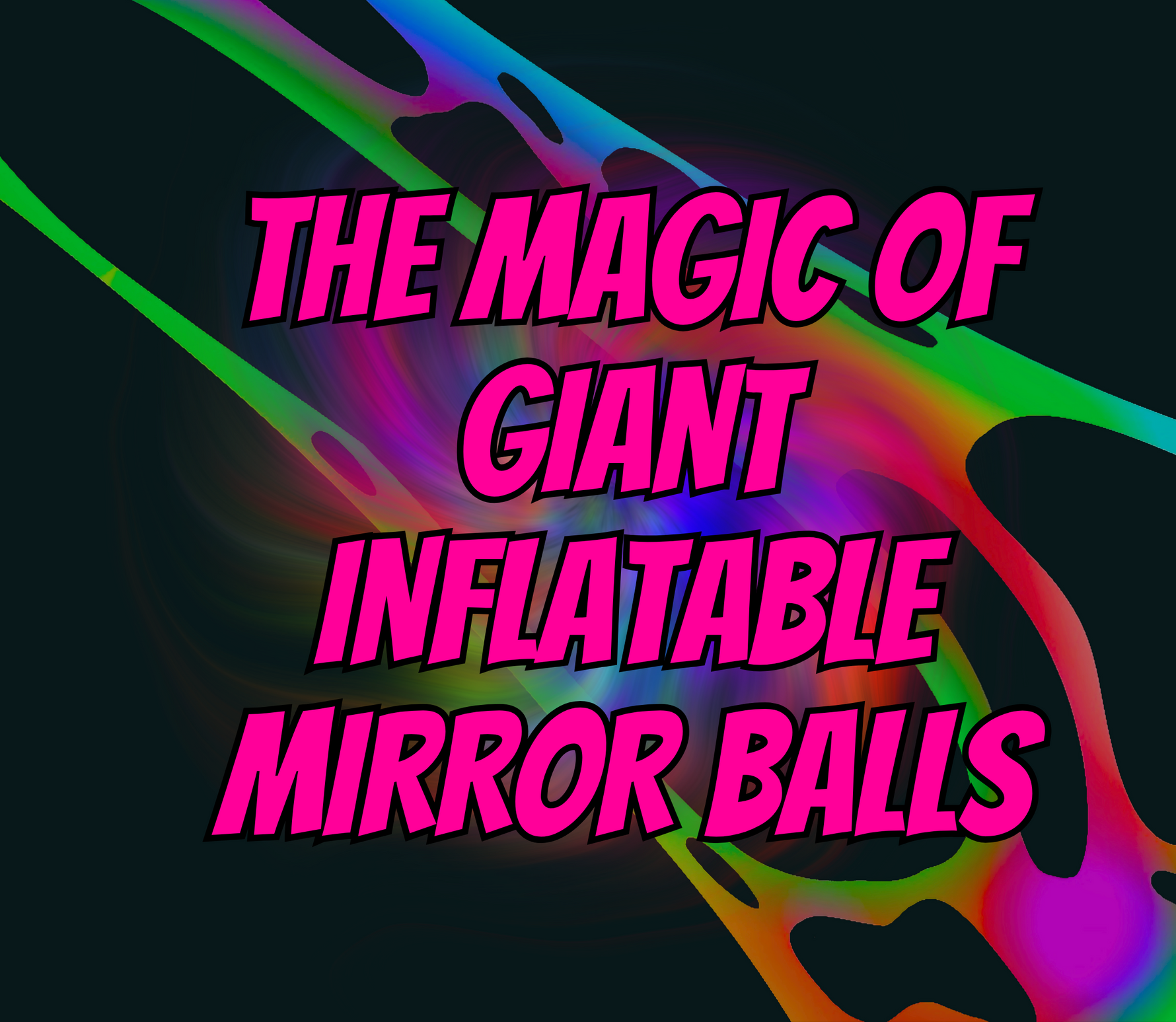 Reflect, Celebrate, Transform: The Magic of Giant Inflatable Mirror Balls