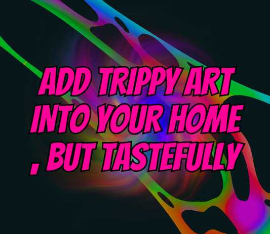 How to Incorporate Trippy Art into Your Home Without Overwhelming the Space