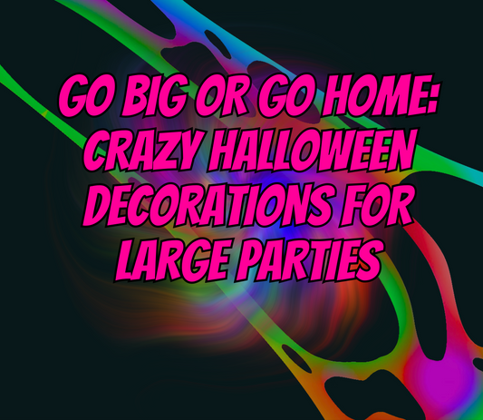 Go Big or Go Home: Crazy Halloween Decorations for Large Parties