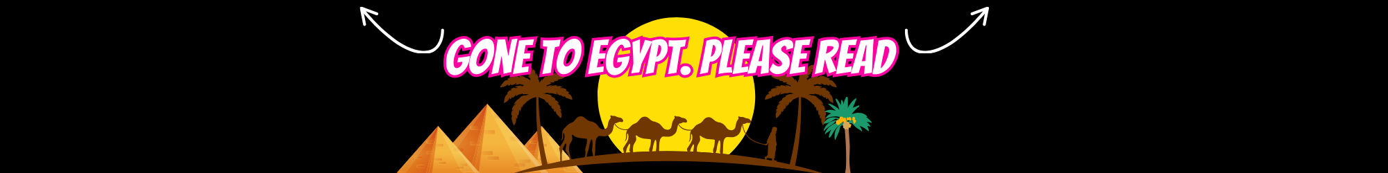Gone on holiday to Egypt for 1 week. Back soon
